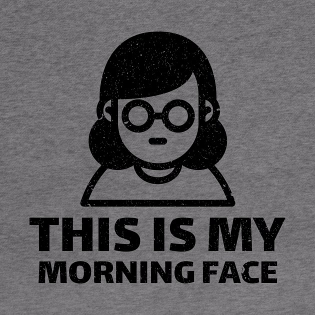 THIS IS MY MORNING FACE by CANVAZSHOP